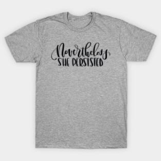 Nevertheless, She Persisted T-Shirt